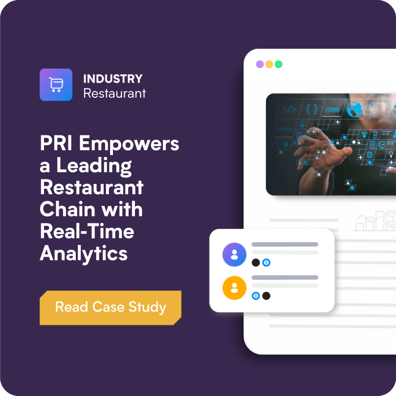 PRI Empowers a Leading Restaurant Chain with Real-Time Analytics — Retail & Food Service case study by PRI Global
